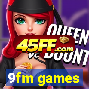 9fm games